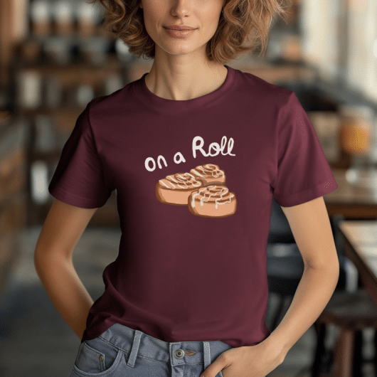 On A Roll Cinnamon Roll T-Shirt