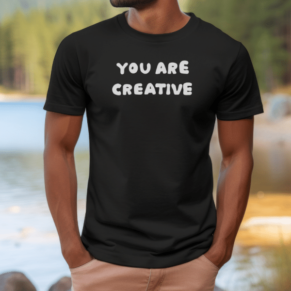 You Are Creative T-Shirt