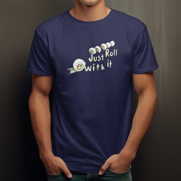 Just Roll With It Sushi T-Shirt