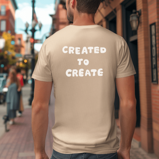 Created To Create T-Shirt